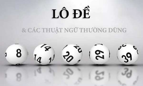 Có rất nhiều các thuật ngữ trong lô đề