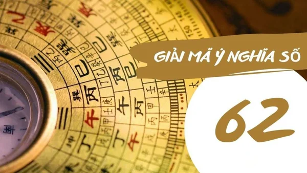 Nằm mơ thấy số 62 đánh con gì cho hiệu quả dễ trúng