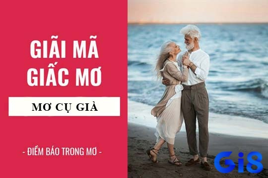 Đi sâu vào “mơ thấy người già đánh đề con gì” tại gi8 nhé!